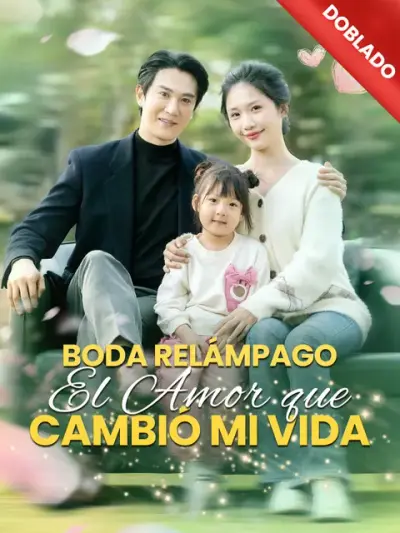 Boda Relámpago: El Amor que Cambió mi Vida – portada del dorama corto
