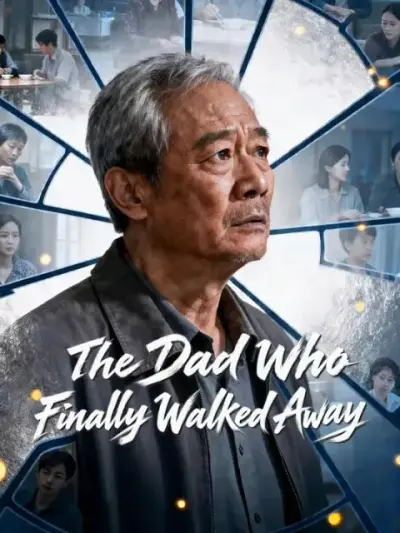 The Dad Who Finally Walked Away poster