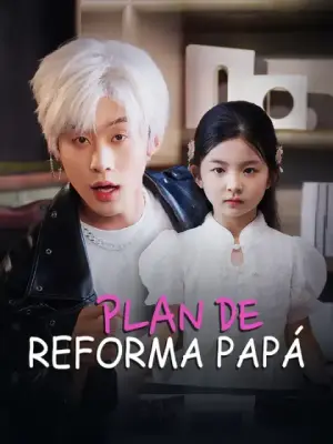 Plan de reforma papá – dorama corto