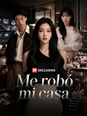 Me robó mi casa – dorama corto
