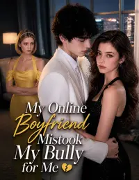 My Online Boyfriend Mistook My Bully for Me cover