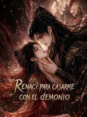 Renací para casarme con el demonio completo