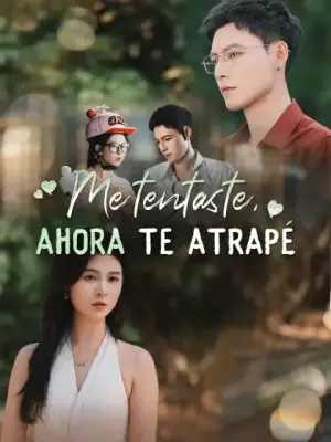 Me tentaste, ahora te atrapé completo
