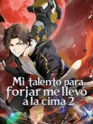 Mi talento para forjar me llevó a la cima 2 – dorama corto