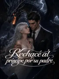 Rechacé al príncipe por su padre completo