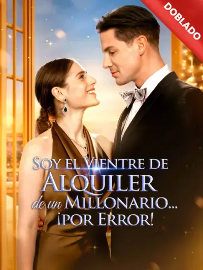 Soy el Vientre de Alquiler de un Millonario... ¡por Error! – portada del dorama corto