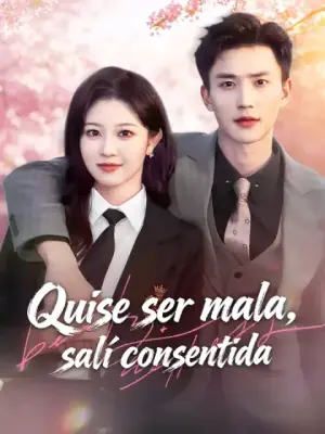 Quise ser mala, salí consentida completo