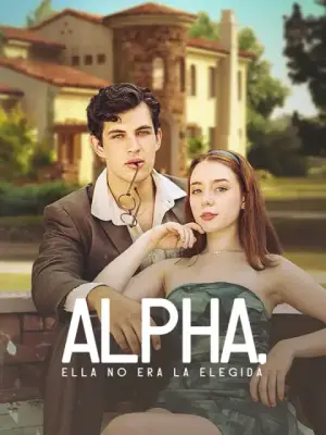 Alpha, ella no era la elegida completo
