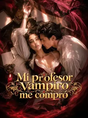 Mi profesor vampiro me compró – dorama corto