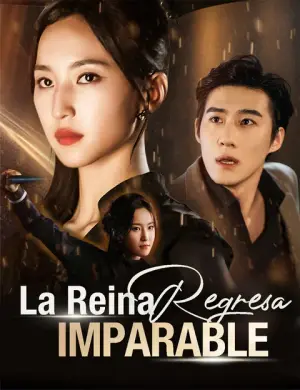 La Reina Regresa Imparable – dorama corto