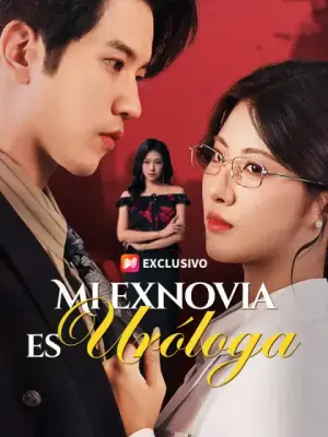 Mi exnovia es uróloga – dorama corto