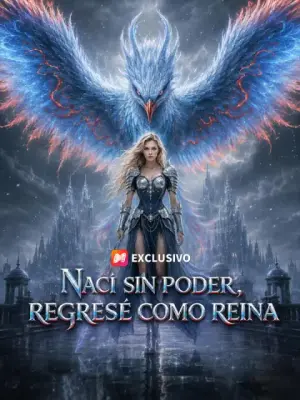 Nací sin poder, regresé como reina – dorama corto