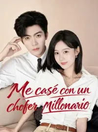 Me casé con un chofer millonario completo