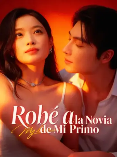 Robé a la novia de mi primo – portada del dorama corto