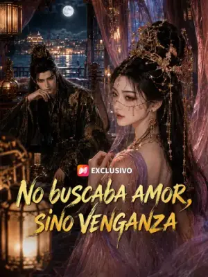 No buscaba amor, sino venganza completo