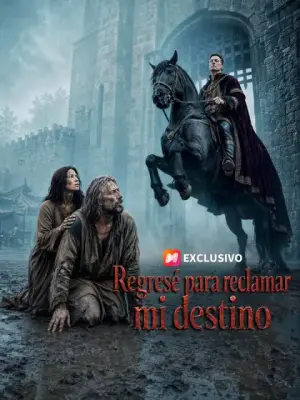 Regresé para reclamar mi destino – dorama corto