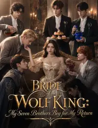 The Bride of the Wolf King: My Seven Brothers Beg for My Return cover