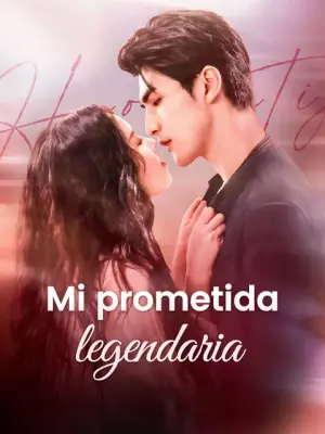 Mi prometida legendaria – dorama corto