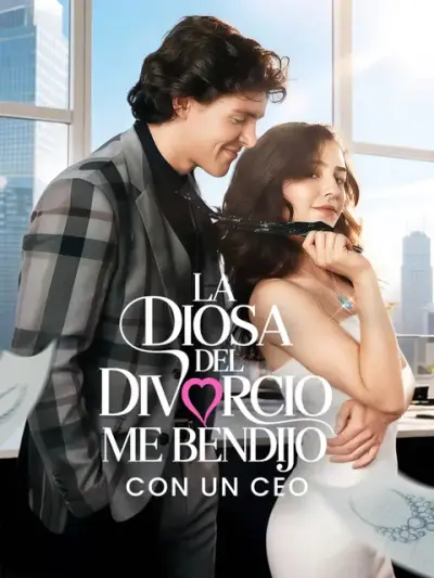 La Diosa del Divorcio Me Bendijo con Un CEO – portada del dorama corto