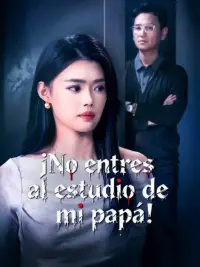 ¡No entres al estudio de mi papá! completo