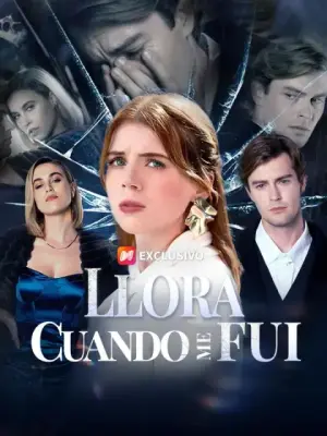 Llora cuando me fui – dorama corto