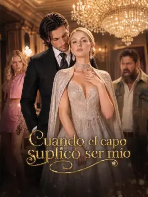 Cuando el capo suplicó ser mío – dorama corto