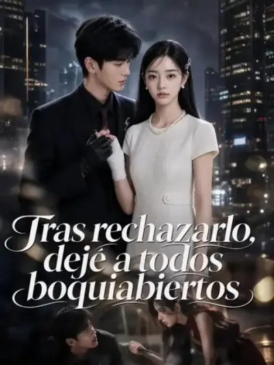 Tras rechazarlo, dejé a todos boquiabiertos – portada del dorama corto