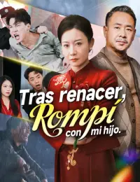Tras renacer, rompí con mi hijo. completo