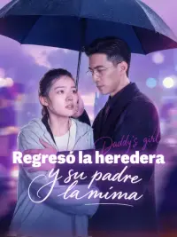 Regresó la heredera y su padre la mima completo