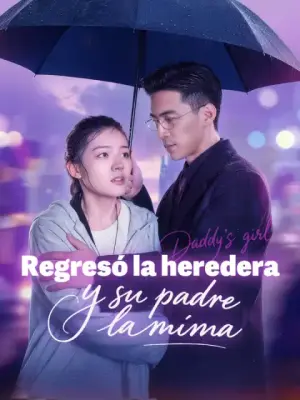 Regresó la heredera y su padre la mima completo