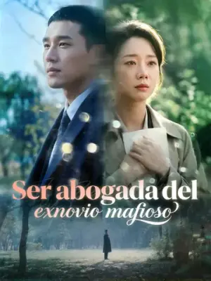 Ser abogada del exnovio mafioso – dorama corto