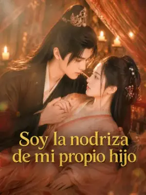 Soy la nodriza de mi propio hijo – dorama corto