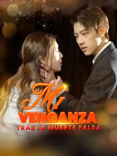 Mi Venganza tras la Muerte Falsa – portada del dorama corto
