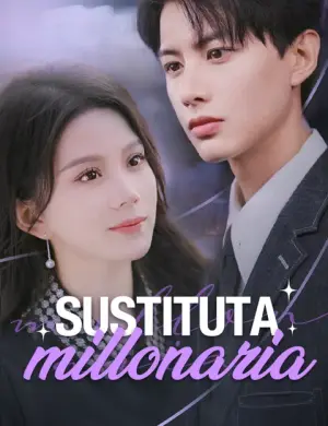 Sustituta millonaria – dorama corto
