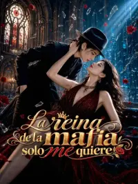 La reina de la mafia solo me quiere completo
