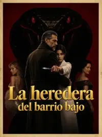 La heredera del barrio bajo completo