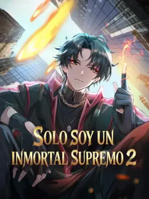 Solo soy un inmortal supremo 2 – dorama corto
