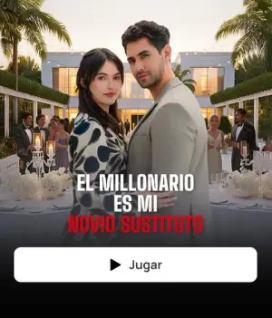 EL MILLONARIO ES MI NOVIO SUSTITUTO completo