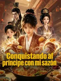 Conquistando al príncipe con mi sazón completo