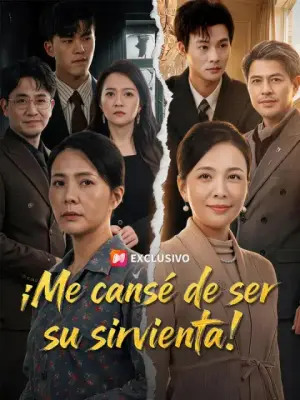 ¡Me cansé de ser su sirvienta! – dorama corto
