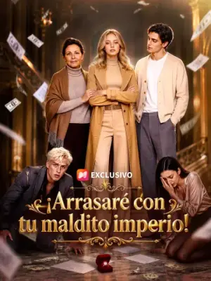 ¡Arrasaré con tu maldito imperio! completo