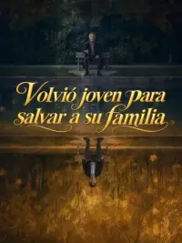 Volvió joven para salvar a su familia completo