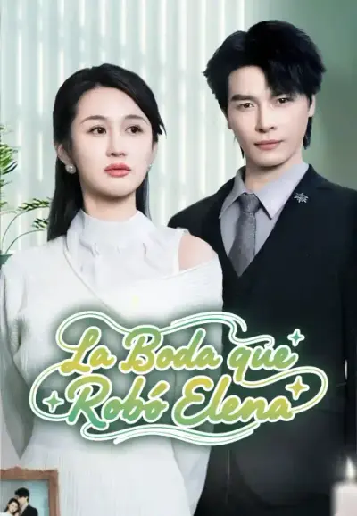 La Boda que Robó Elena – portada del dorama corto