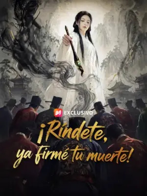 ¡Ríndete, ya firmé tu muerte! completo
