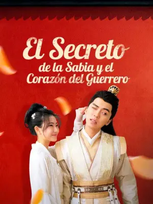 El Secreto de la Sabia y el Corazón del Guerrero – dorama corto