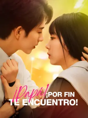 ¡Papá! ¡Por Fin Te Encuentro! – dorama corto