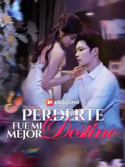 Perderte fue mi mejor destino – portada del dorama corto