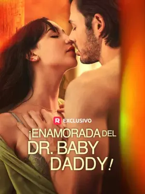 ¡Enamorada del Dr. Baby Daddy! – dorama corto