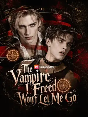 The Vampire I Freed Won’t Let Me Go