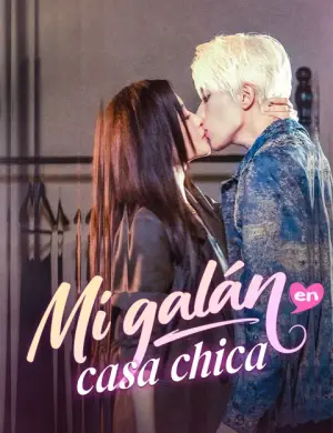 Mi galán en casa chica – dorama corto
